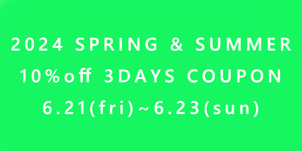 2024 spring ＆ summer 10%off coupon