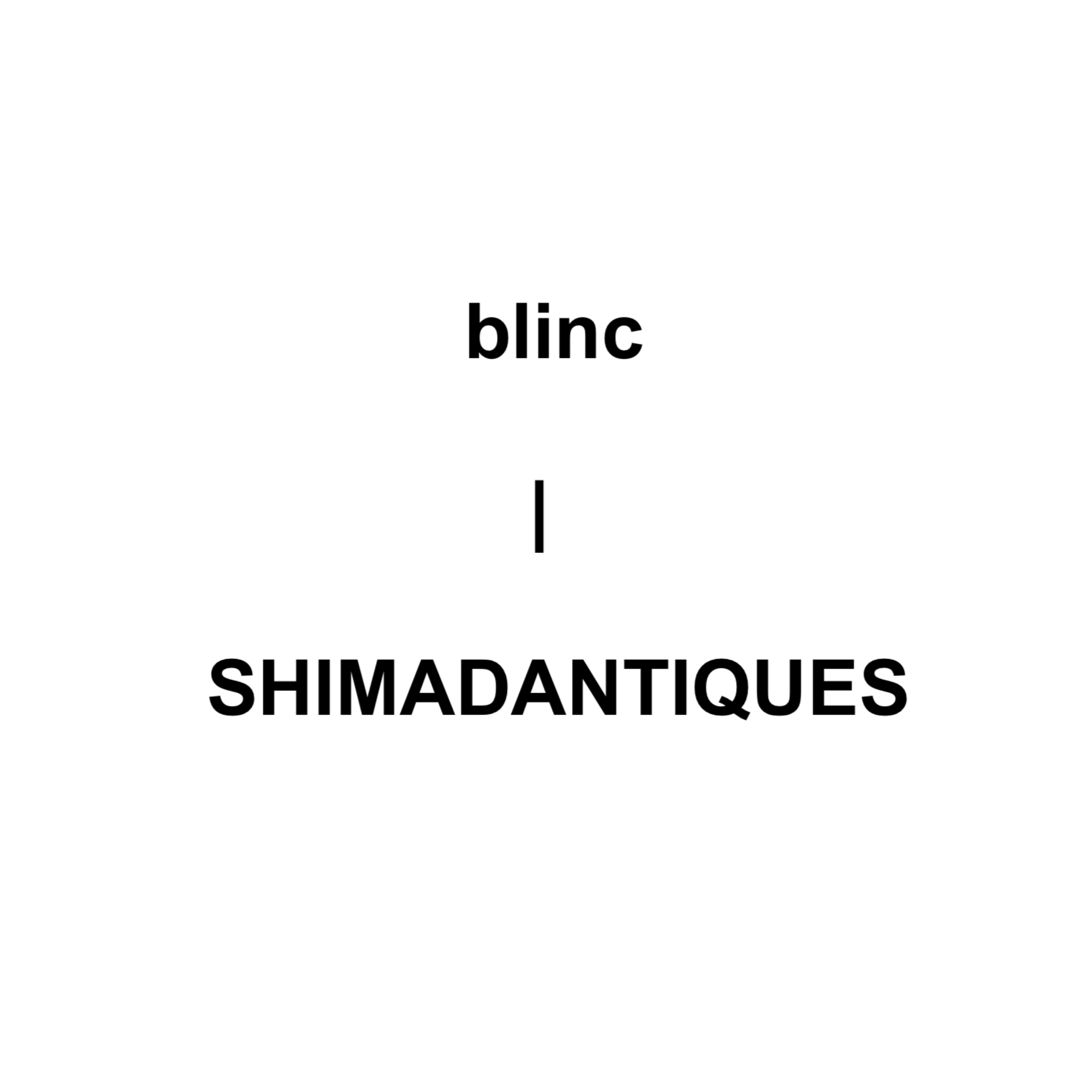 blinc x SHIMADANTIQUES 閉幕