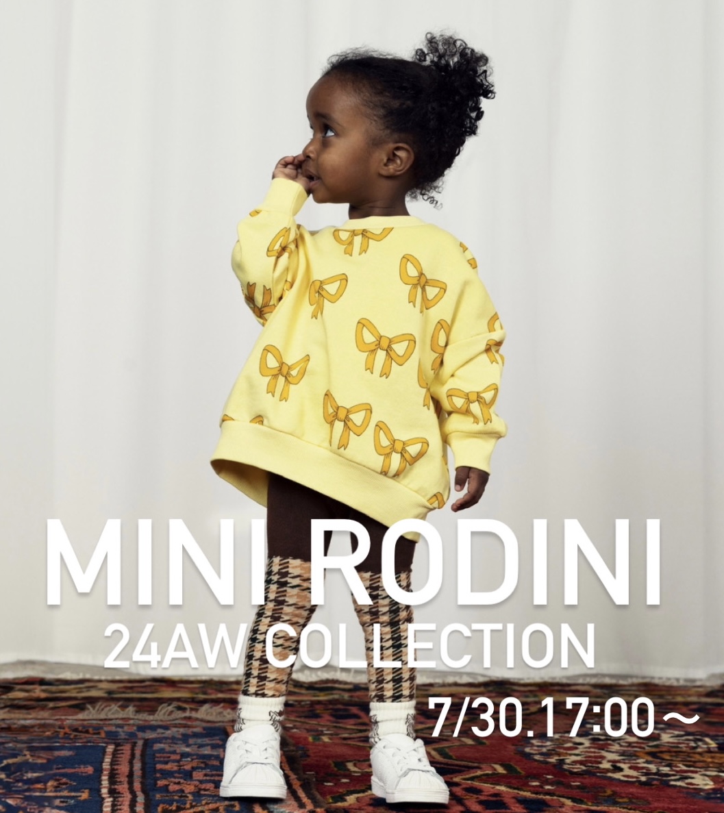 7/30(火) 17：00～ 24AW 【MINI RODINI】 販売START！
