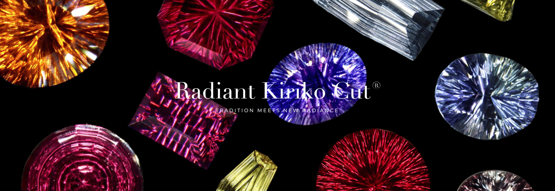 Radiant Kiriko Cut®︎: 伝統と新たな輝きを切り拓くカット技術