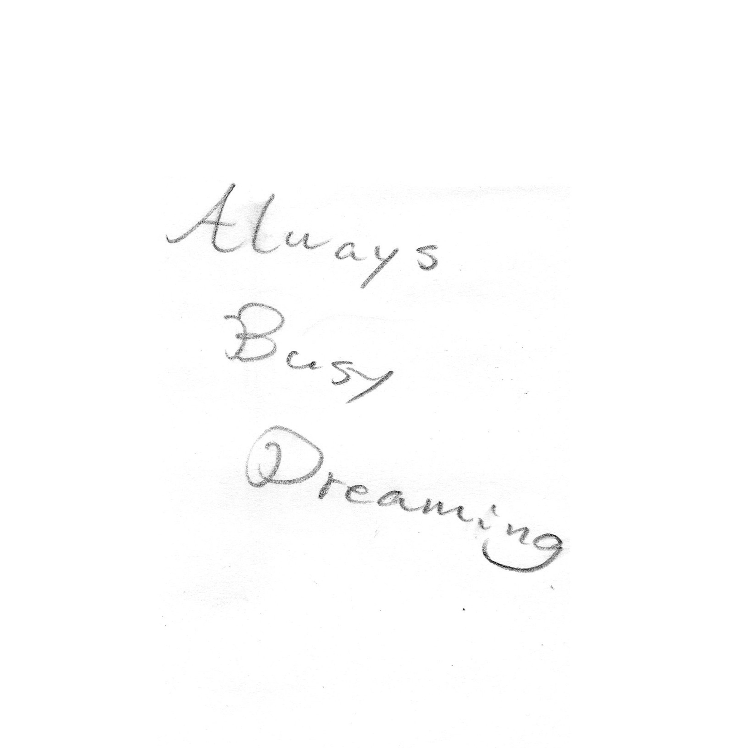 Always Busy Dreaming :)