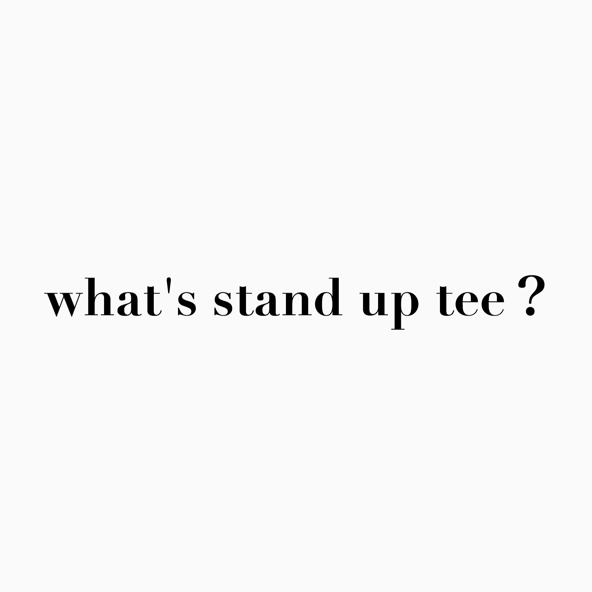 Stand Up Tee の名前の由来