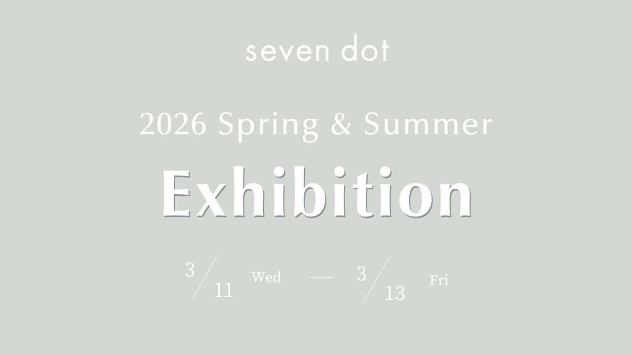 seven dot 2026 Spring & Summer Exhibition
