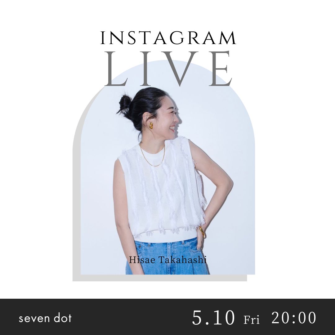 instagram Live / Hisae Takahashi ✕ seven dot