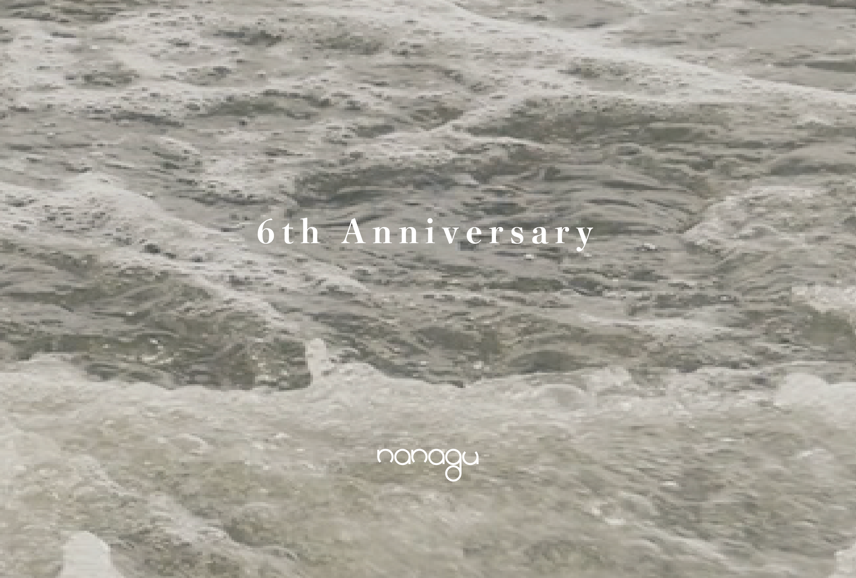 nanagu "6th anniversary"
