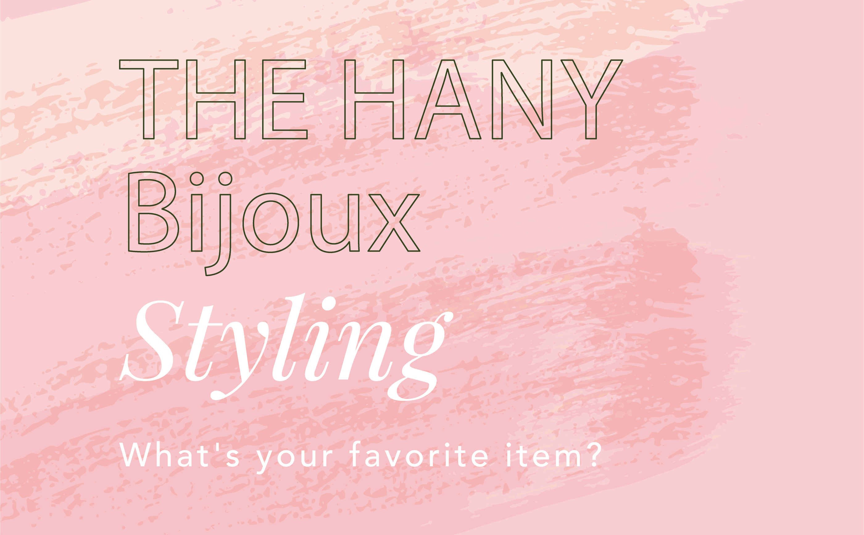 The Hany Bijoux Styling