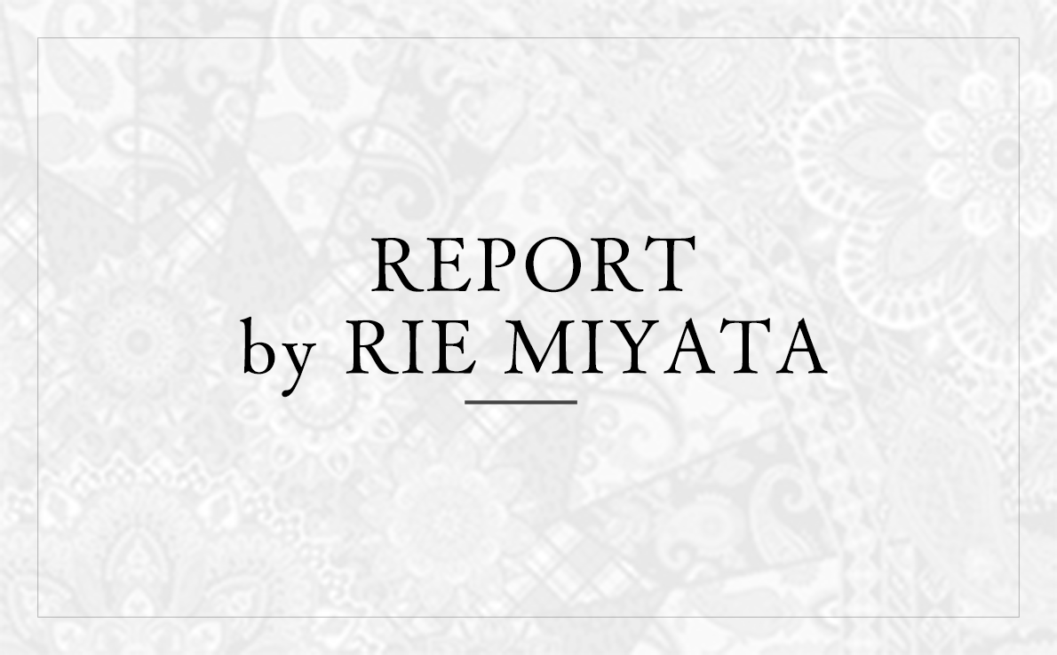 REPORT by RIE MIYATA