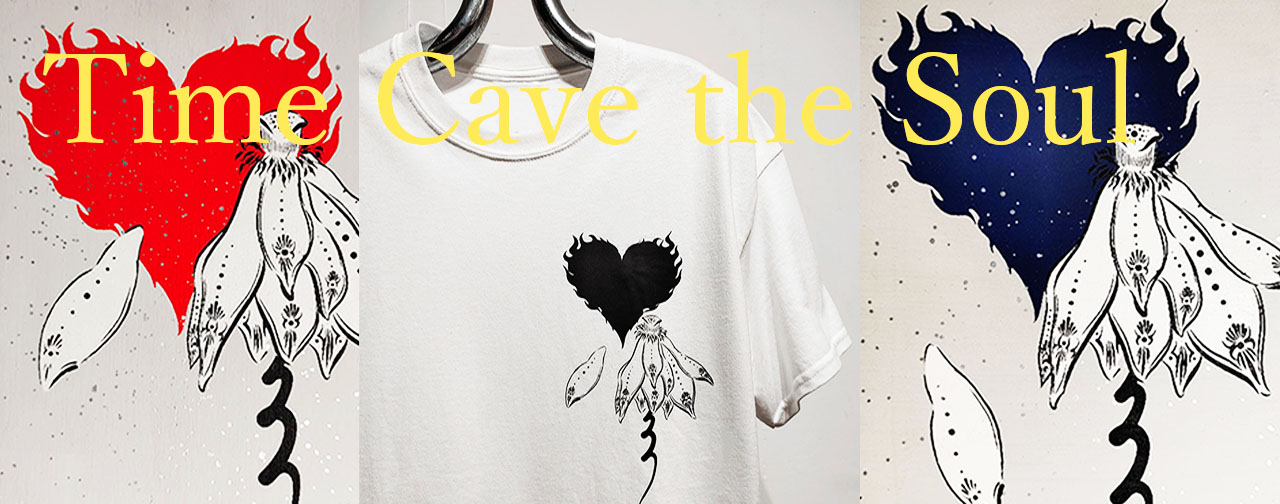「Time Cave the Soul」アート作品＆Tシャツ追加しました