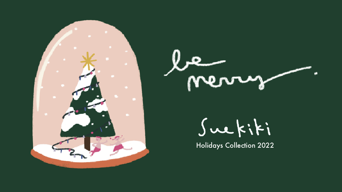 Be merry! - SUEKIKI Holidays Collection 2022