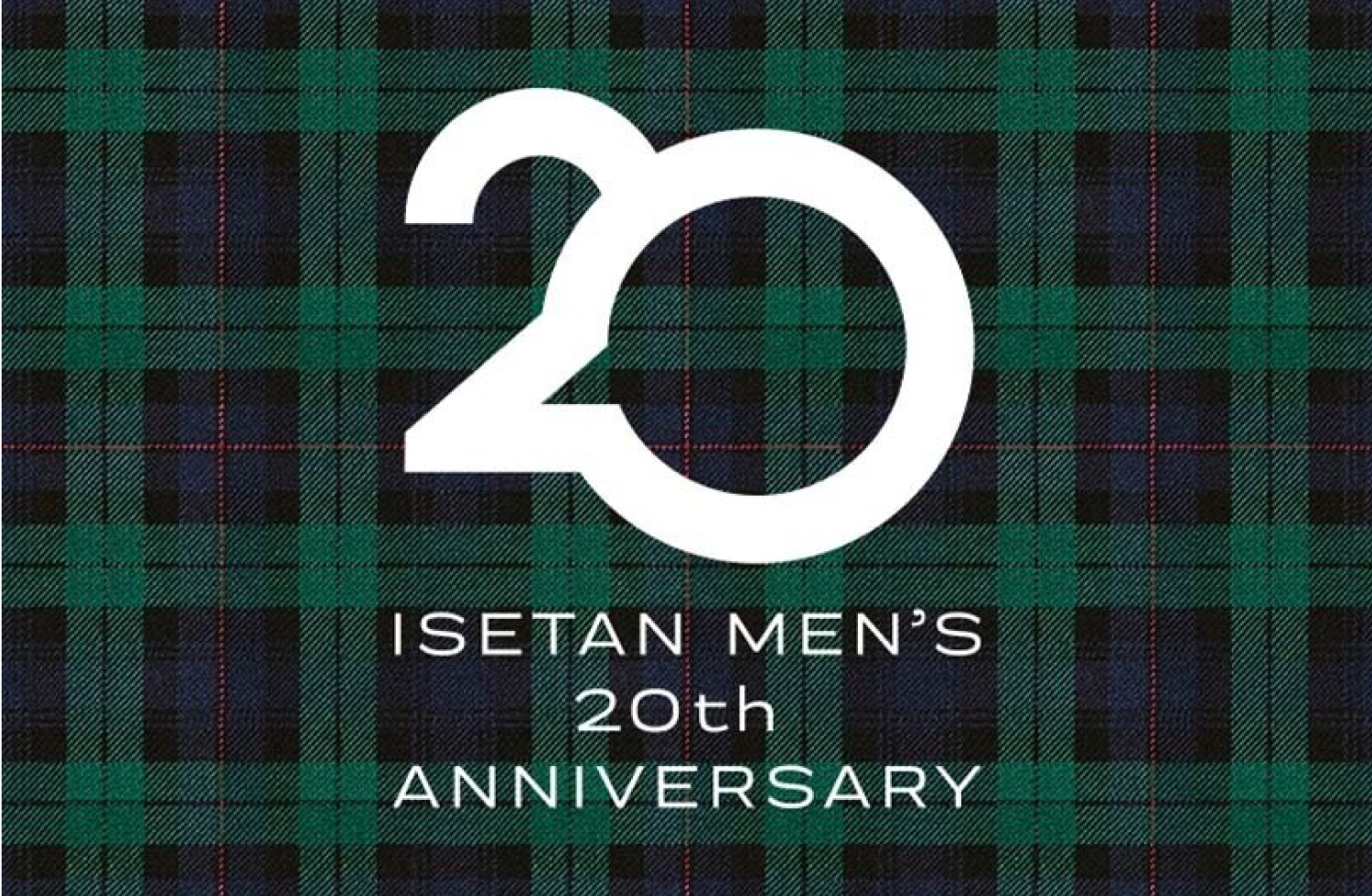 The celebration message for ISETAN MEN'S 20th