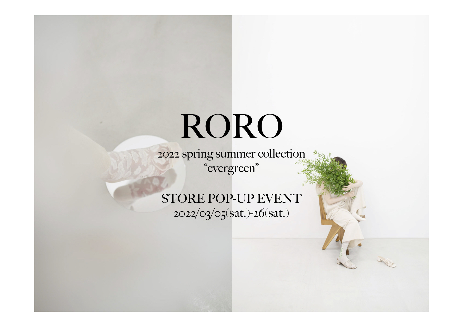 【EVENT開催中】"RORO" 2022 S/S collection "evergreen"