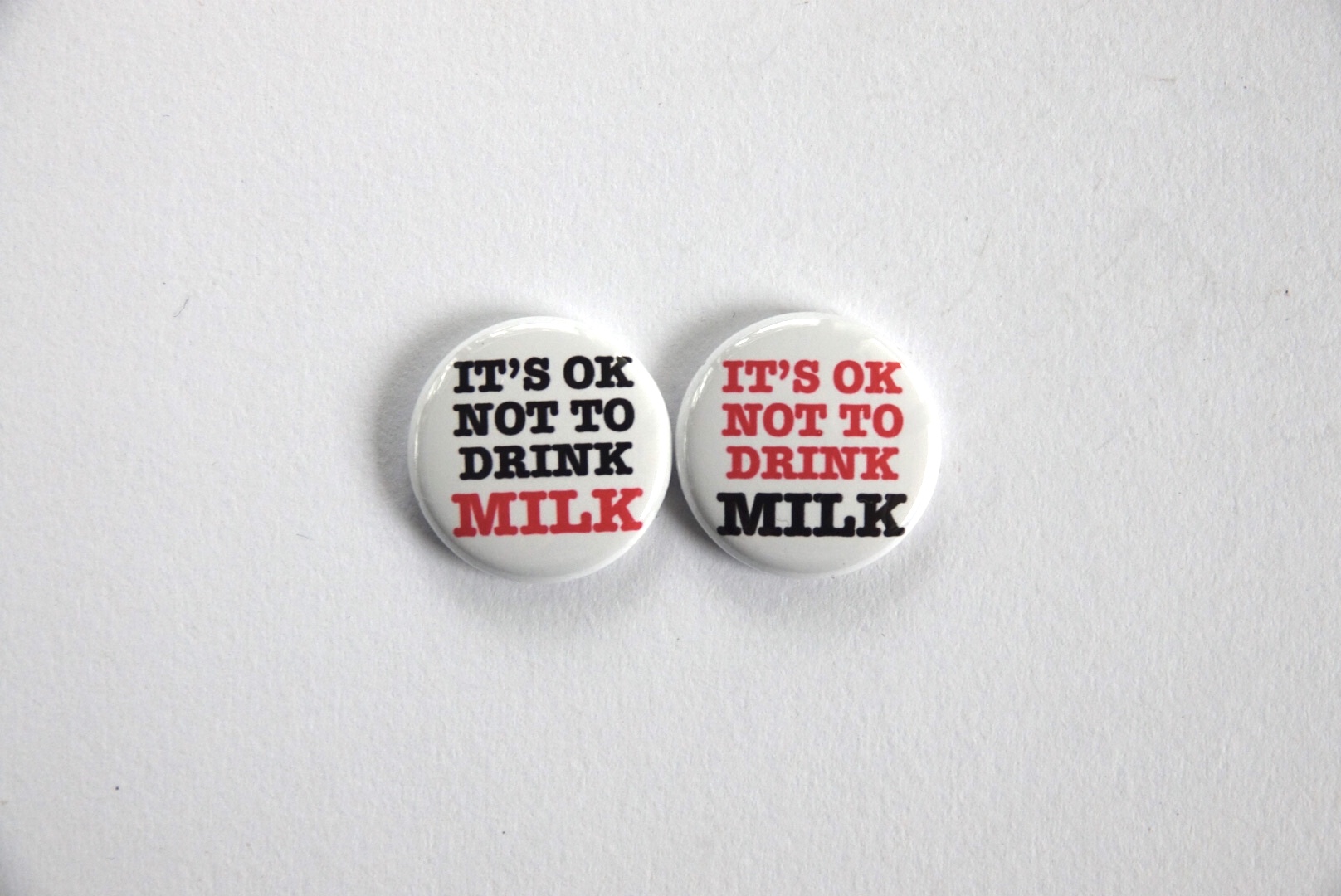 IT'S OK NOT TO DRINK MILK 25mm 缶バッジ 販売開始！