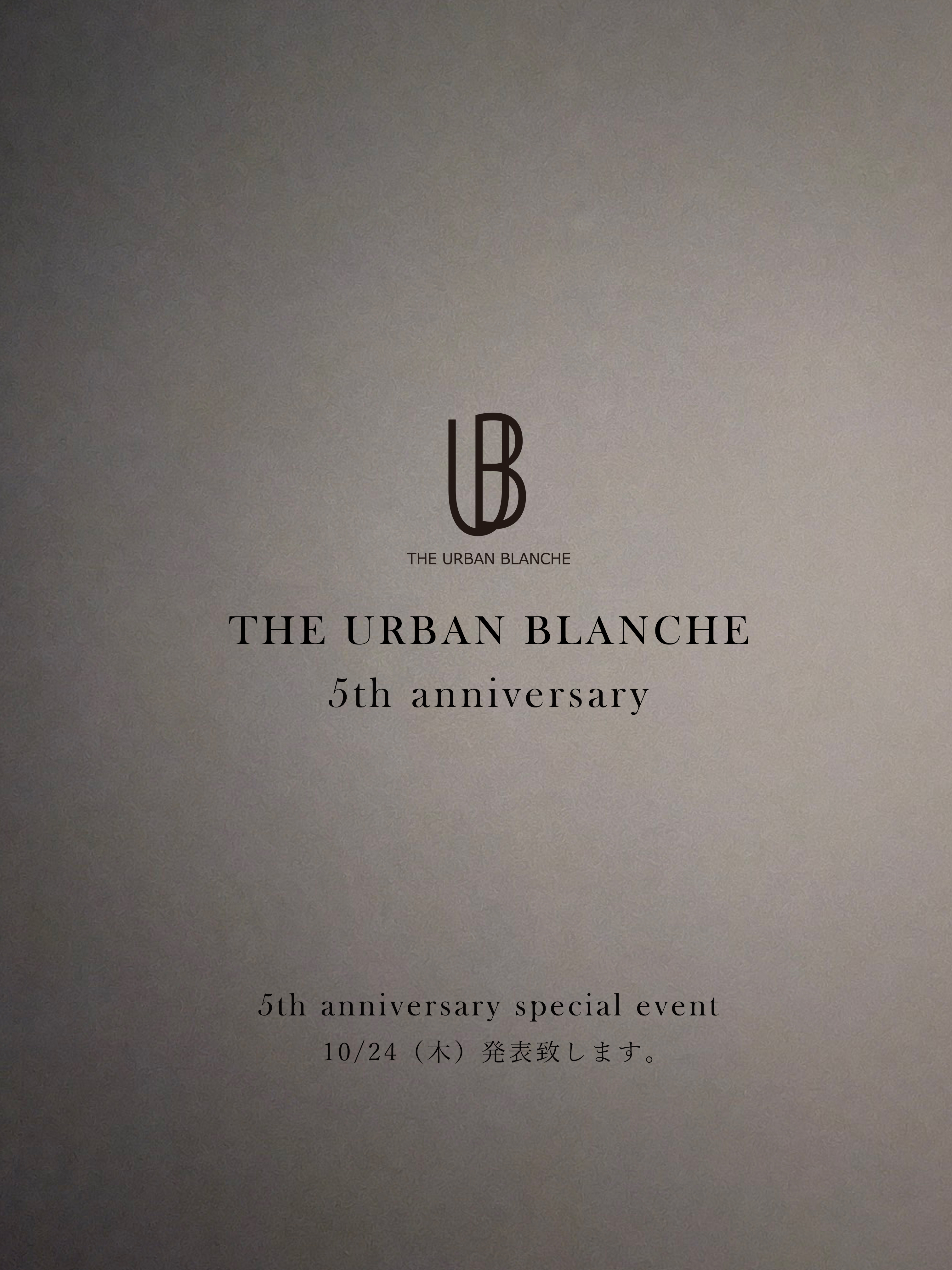THE URBAN BLANCHE 5周年記念 スペシャル企画