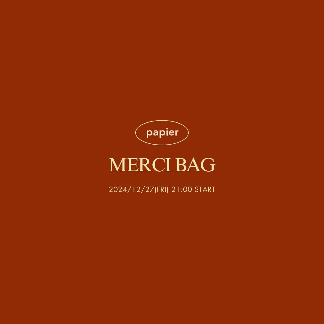 papier "MERCI BAG" 12/27(fri) 21:00 CART OPEN!!