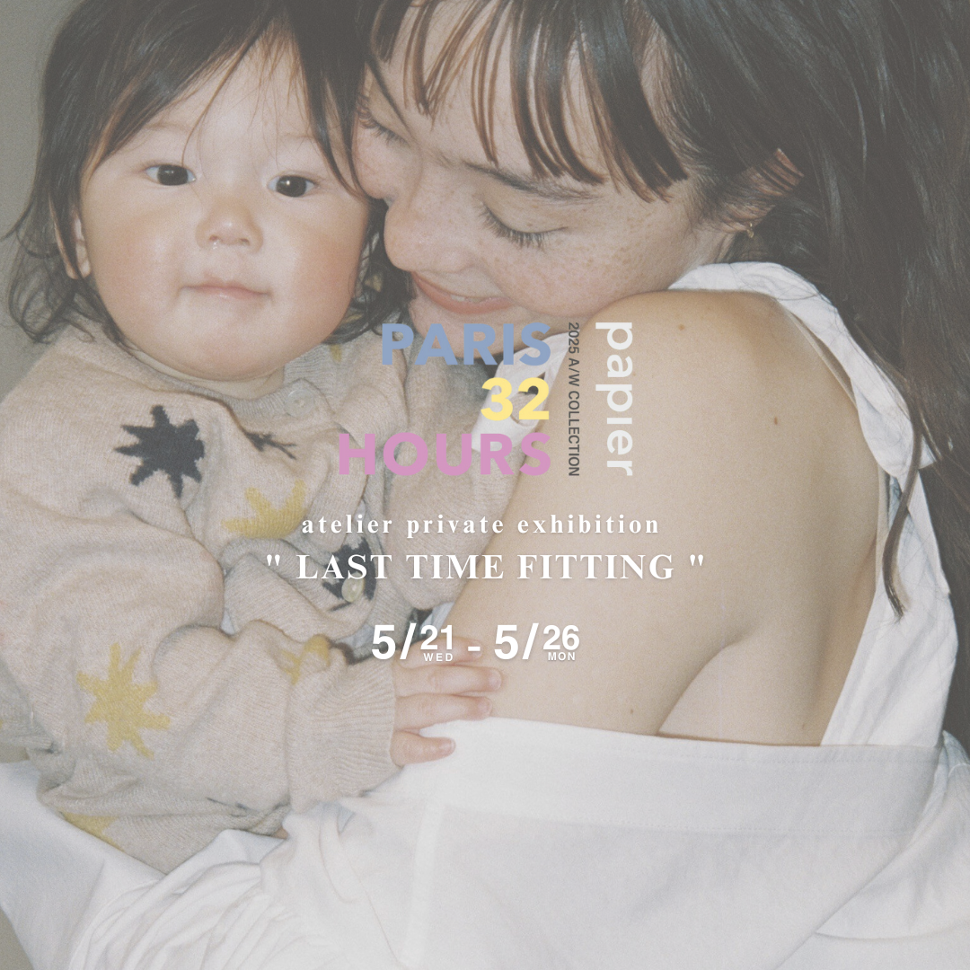 atelier private exhibition " LAST TIME FITTING "