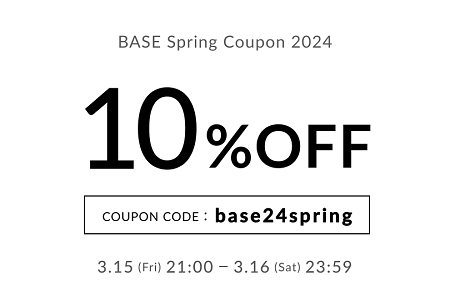 BASE【3/15〜3/16限定】 10%OFFキャンペーンのお知らせ！！