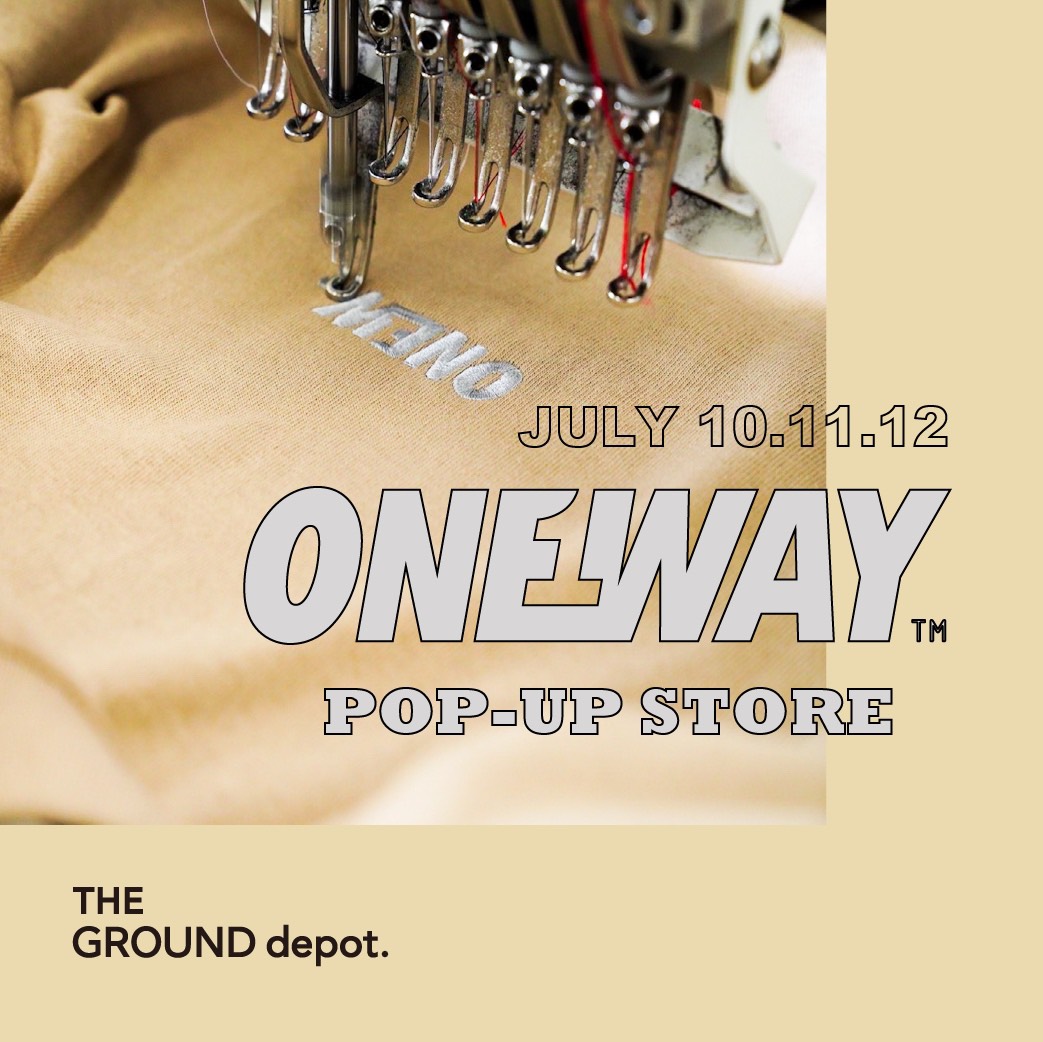 ONEWAY ™️ POP UP STORE @THE GROUND depot.