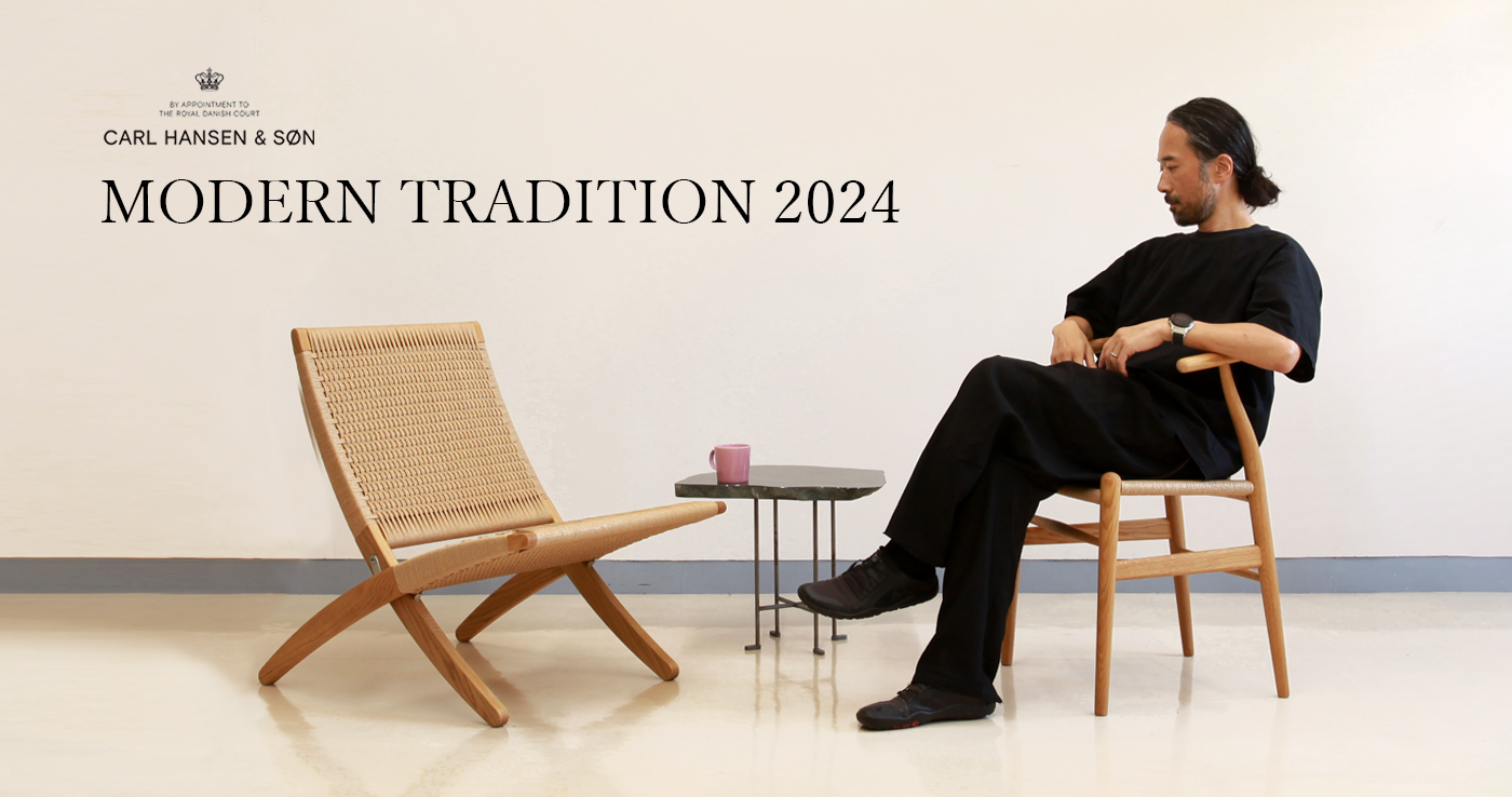 MODERN TRADITION 2024 － CARL HANSEN & SØN －