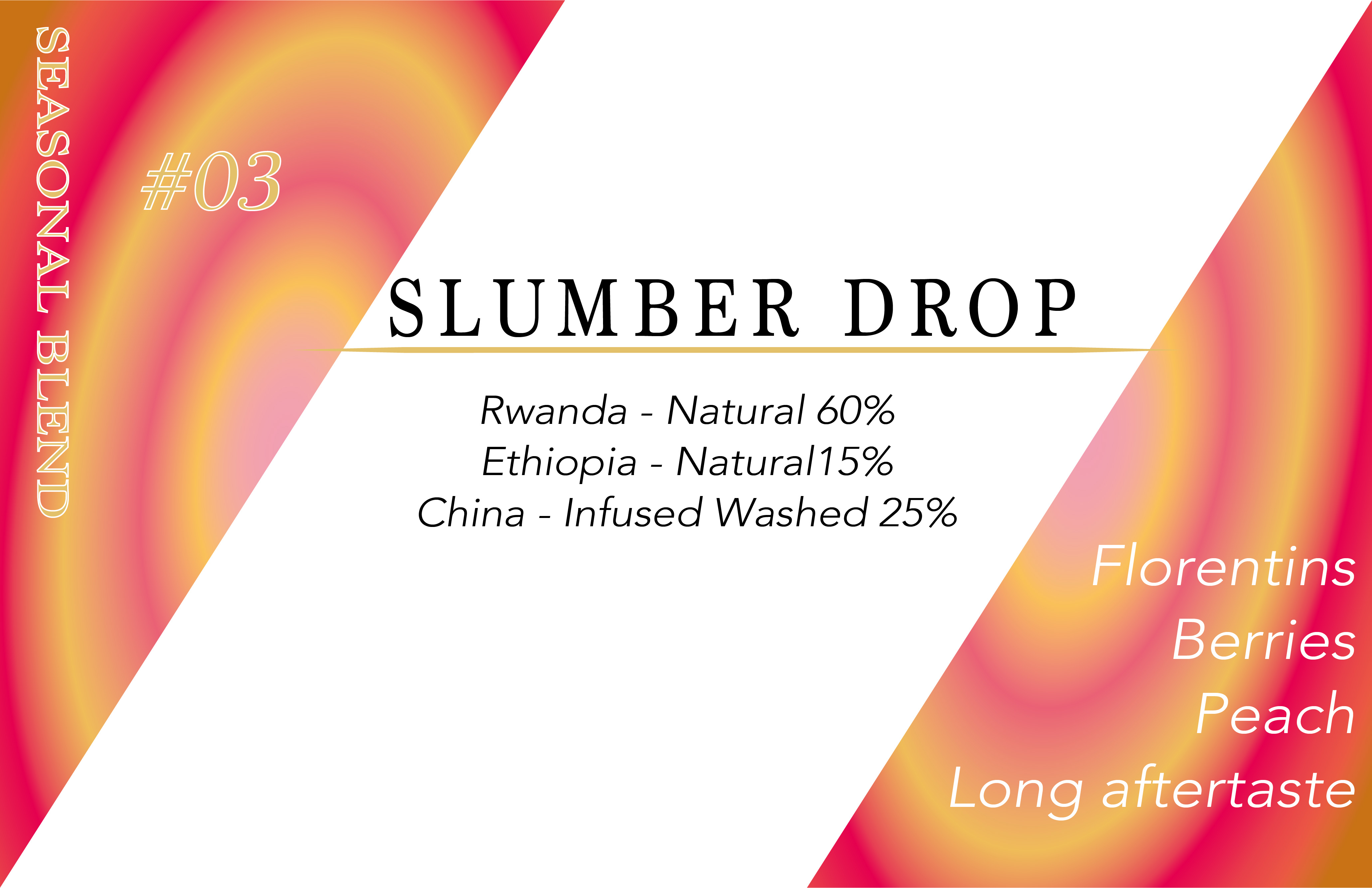 SLUMBER DROP / Seasonal Blend #3