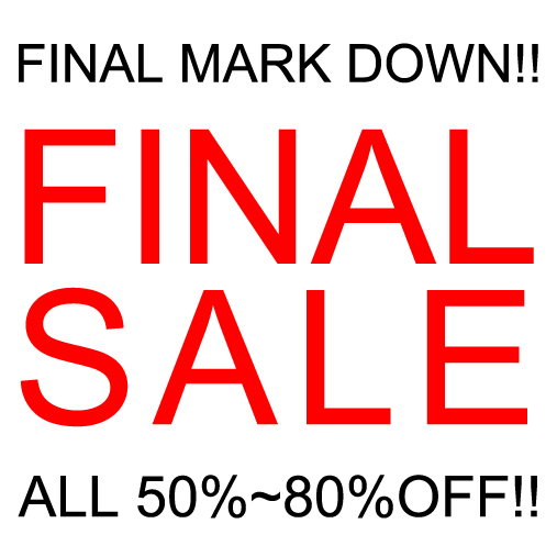 FINAL MARK DOWN!!『セールアイテム全品50～80％OFF!!』