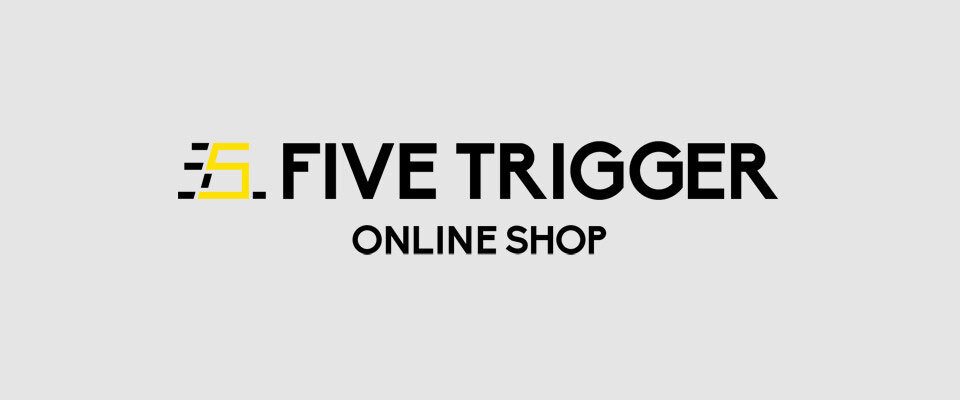 FIVE TRIGGER ONLINE SHOP