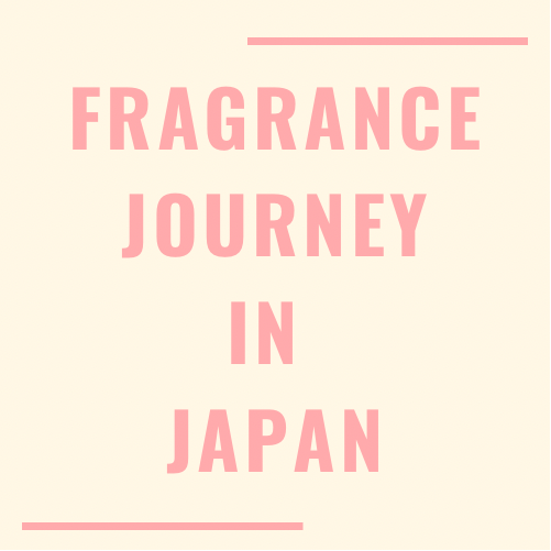 Fragrance Journey in Japan（香水・フレグランス・ニッチフレグランスのお店）