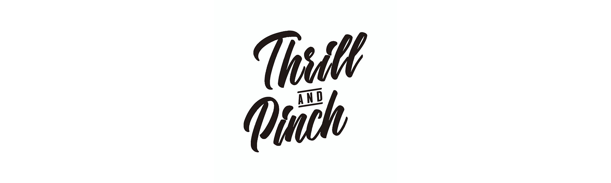 Thrill And Pinch